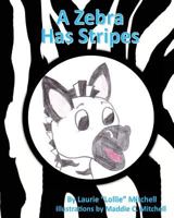 A Zebra Has Stripes 1720955921 Book Cover