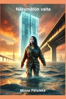 Näkymätön valta (Finnish Edition) B0DVZP9M62 Book Cover