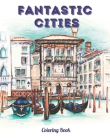 Fantastic Cities: City Escapes Coloring Book, Skylines of European Cities B08WJRV7GM Book Cover