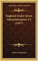 England Under Seven Administrations V2 0548793719 Book Cover