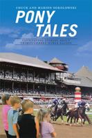 Pony Tales: Captivating Stories about Thoroughbred Horse Racing 1524548103 Book Cover