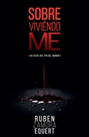 Sobreviviéndome (Los hijos del fin del mundo) (Spanish Edition) 6072959849 Book Cover
