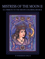 Mistress of The Moon II: A Tribute To The Moon Coloring Book B08RRJ8XW8 Book Cover