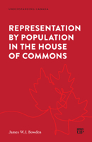 Representation by Population in the House of Commons (Understanding Canada) 1049810074 Book Cover
