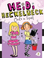 Heidi Heckelbeck Casts a Spell 1442435674 Book Cover