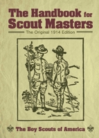 The Handbook for Scout Masters: The Original 1914 Edition 1510758615 Book Cover