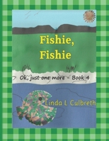 Fishie, Fishie: Ok, just one more - Book 4 B0986FQJPZ Book Cover