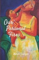Our Personal Fires 1988226384 Book Cover