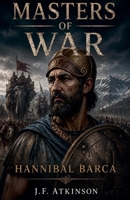 Masters of War: Hannibal Barca B0GTW2KPRB Book Cover