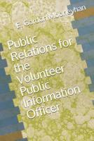 Public Relations for the Volunteer Public Information Officer 1096186306 Book Cover