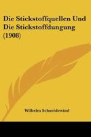 Die Stickstoffquellen Und Die Stickstoffdungung (1908) 1145071414 Book Cover