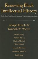 Renewing Black Intellectual History: The Ideological and Material Foundations of African American Thought 1594516669 Book Cover