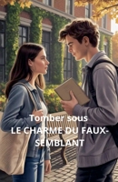 Tomber sous le charme du faux-semblant B0FG1S7G86 Book Cover