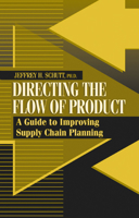 Directing the Flow of Product: A Guide to Improving Supply Chain Planning 1932159193 Book Cover