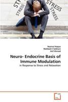 Neuro- Endocrine Basis of Immune Modulation: in Response to Stress and Relaxation 3639378784 Book Cover