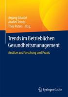 Trends Im Betrieblichen Gesundheitsmanagement: Ansätze Aus Forschung Und Praxis 3658079770 Book Cover