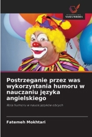 Postrzeganie przez was wykorzystania humoru w nauczaniu języka angielskiego 6209676022 Book Cover