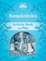 Classic Tales 1. Rumpelstiltskin. Activity Book and Play 0194238636 Book Cover
