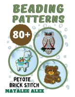 80+ Seed Bead Weaving Patterns in Peyote or Brick Stitch - Bead loom patterns + Paper graph: Animals, Christmas, Quotes, Charms, Easter, St.Patrick Da B09C1CCMCV Book Cover