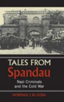 Tales from Spandau: Nazi Criminals and the Cold War 0521867207 Book Cover