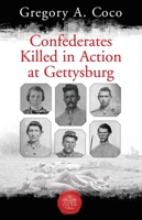Confederates Killed in Action at Gettysburg 1577470648 Book Cover