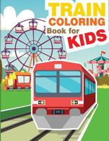 Train Coloring Book for Kids: Train Coloring and Activity Book for Kids 172628901X Book Cover