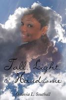 Tall, Light, & Handsome 1449085954 Book Cover