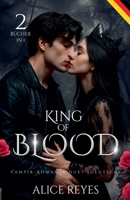 King of Blood Vampir-Romanze Duet, 2 Bücher in 1! (Deutsch) (King of Blood (Deutsch)) (German Edition) B0FMXP7889 Book Cover