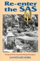 Re-enter the SAS: The Special Air Service and the Malayan Emergency 0850523834 Book Cover