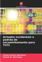 Achados incidentais e padrão de encaminhamento para TCFC (Portuguese Edition) 6208111749 Book Cover