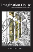 Imagination House: An Entrepreneurial Life 1623497841 Book Cover