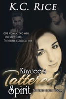 Kaycee's Tattered Spirit 1514652889 Book Cover