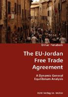 The Eu-Jordan Free Trade Agreement 3836415488 Book Cover