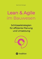 Lean & Agile im Bauwesen: Schlüsselstrategien für effiziente Planung und Umsetzung (German Edition) 338454952X Book Cover
