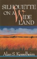 Silhouette on a Wide Land 1555910920 Book Cover