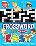 Crossword Easy & Convenient for Solving Puzzles and Learning: Crossword Puzzle Books for Kids Fun Combined with Entertainment 1721023925 Book Cover