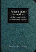 Thoughts on the Separation of the Departments of the Bank of England 0530333988 Book Cover