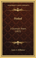 Hadad: A Dramatic Poem 0548570051 Book Cover