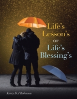 Life's Lesson's or Life's Blessing's 1665783087 Book Cover