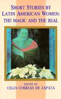 Short Stories by Latin American Women: The Magic and the Real 1558850023 Book Cover