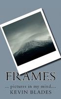 Frames: ... pictures in my mind.... 1453895817 Book Cover
