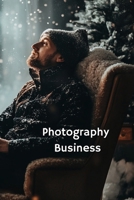 Photography Business B0DSM2LCTM Book Cover