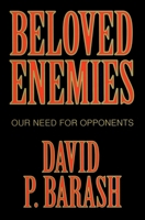 Beloved Enemies: Our Need for Opponents 0879759089 Book Cover