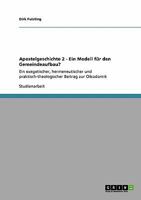 Apostelgeschichte 2 - Ein Modell für den Gemeindeaufbau?: Ein exegetischer, hermeneutischer und praktisch-theologischer Beitrag zur Oikodomik 3640262603 Book Cover
