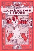 La Mère des Larves 2925110983 Book Cover