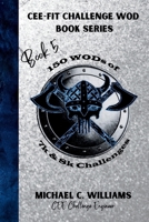 Book 5 150 WODs of 7k & 8k Challenges (CEE-FIT CHALLENGE WOD BOOK SERIES) B0DWSNK319 Book Cover