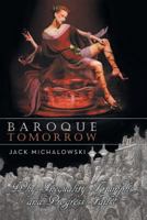 BAROQUE TOMORROW: WHY INEQUALITY TRIUMPHS AND PROGRESS FAILS? 1479753645 Book Cover
