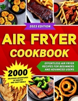 Air Fryer Cookbook: 2000 Delicious Adventures of Healthy and Tasty Meals (Air Fryer Recipes Cookbook) 3755173662 Book Cover