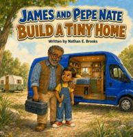 JAMES AND PEPE NATE BUILD A TINY HOME B0HCLXYJWJ Book Cover