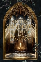 In the Shadows of the Altar: From the Sacred to the Profane B0F2X1H8KL Book Cover